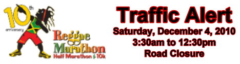 Traffic Alert for Saturday, December 4, 2010 - #:30 AM to 12:30 PM - Road Closure from the Negril Roundabout to Green Island - Reggae Marathon 10th Anniversary